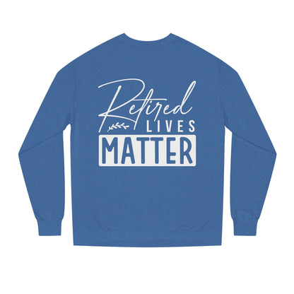 Retired Lives Matter Sweatshirt
