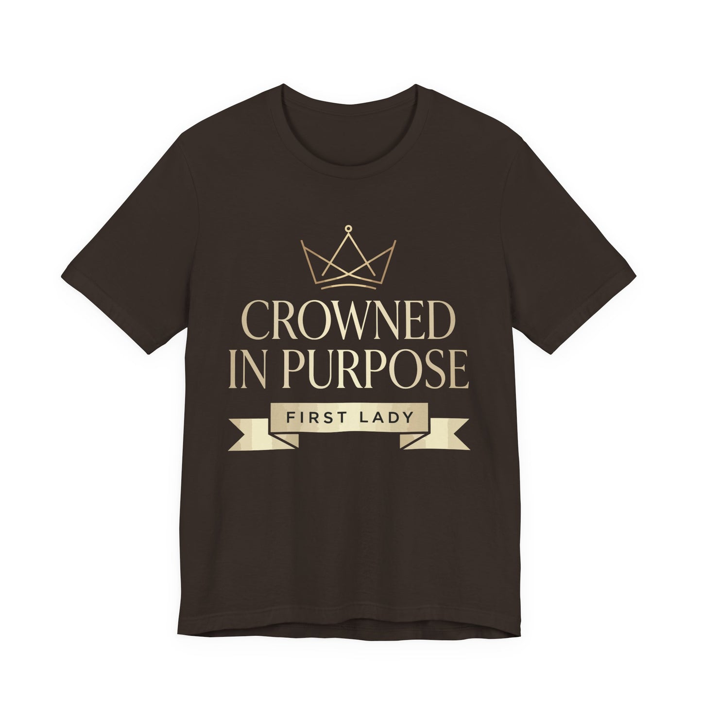Crowned in Purpose First Lady T-Shirt