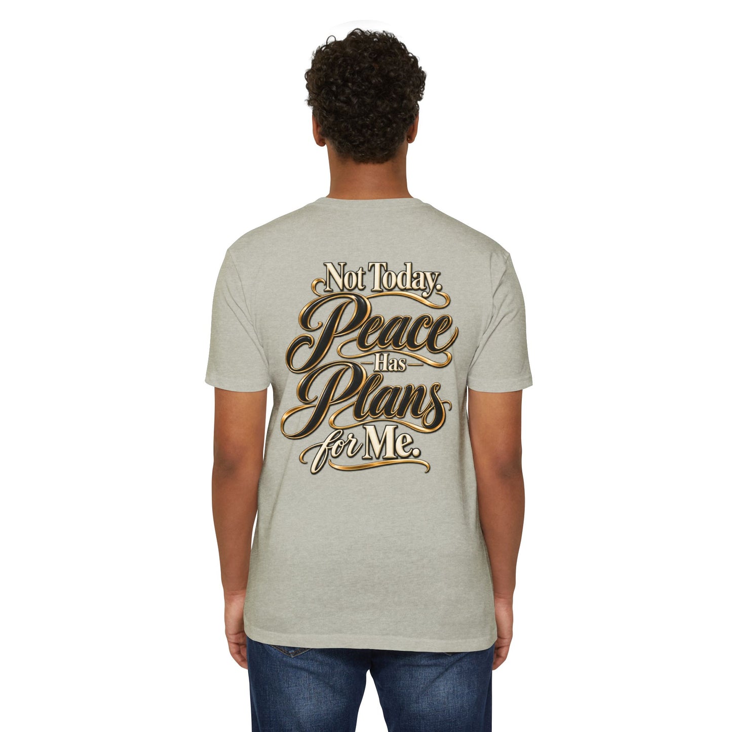 Not Today — "Peace Has Plans for Me" Graphic T-Shirt