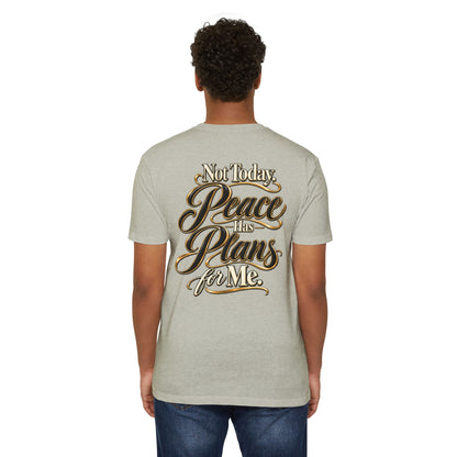 Not Today — "Peace Has Plans for Me" Graphic T-Shirt
