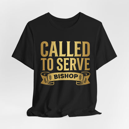 Called to Serve Bishop T-Shirt