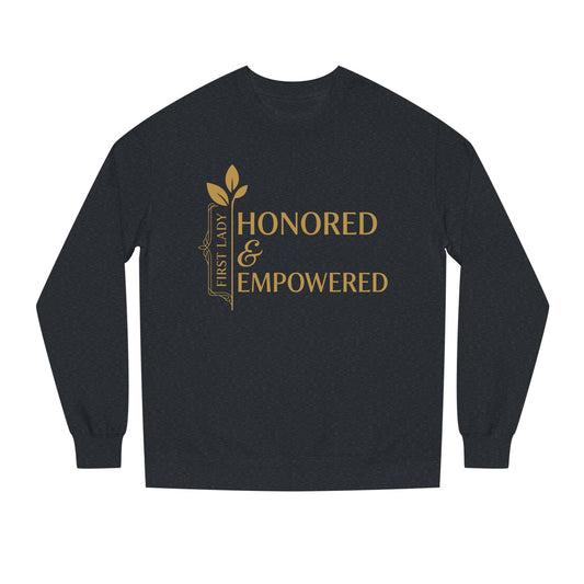 Honored & Empowered Sweatshirt — "First Lady" Inspirational Crew