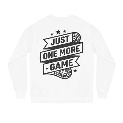 Just One More Game Sweatshirt - Lacrosse Player Crewneck