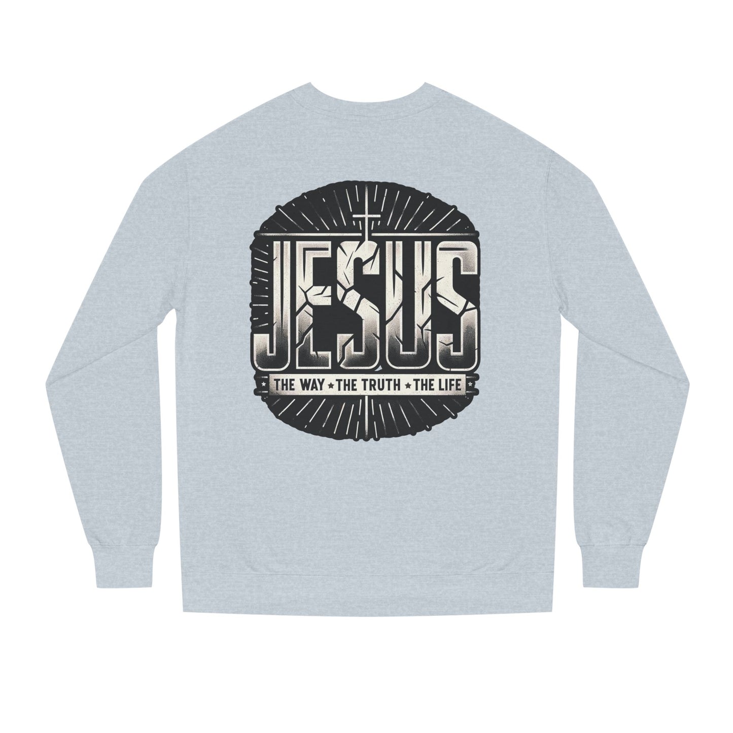 Jesus Faith Crewneck Sweatshirt – "Jesus: The Way • The Truth • The Life" Christian Pullover