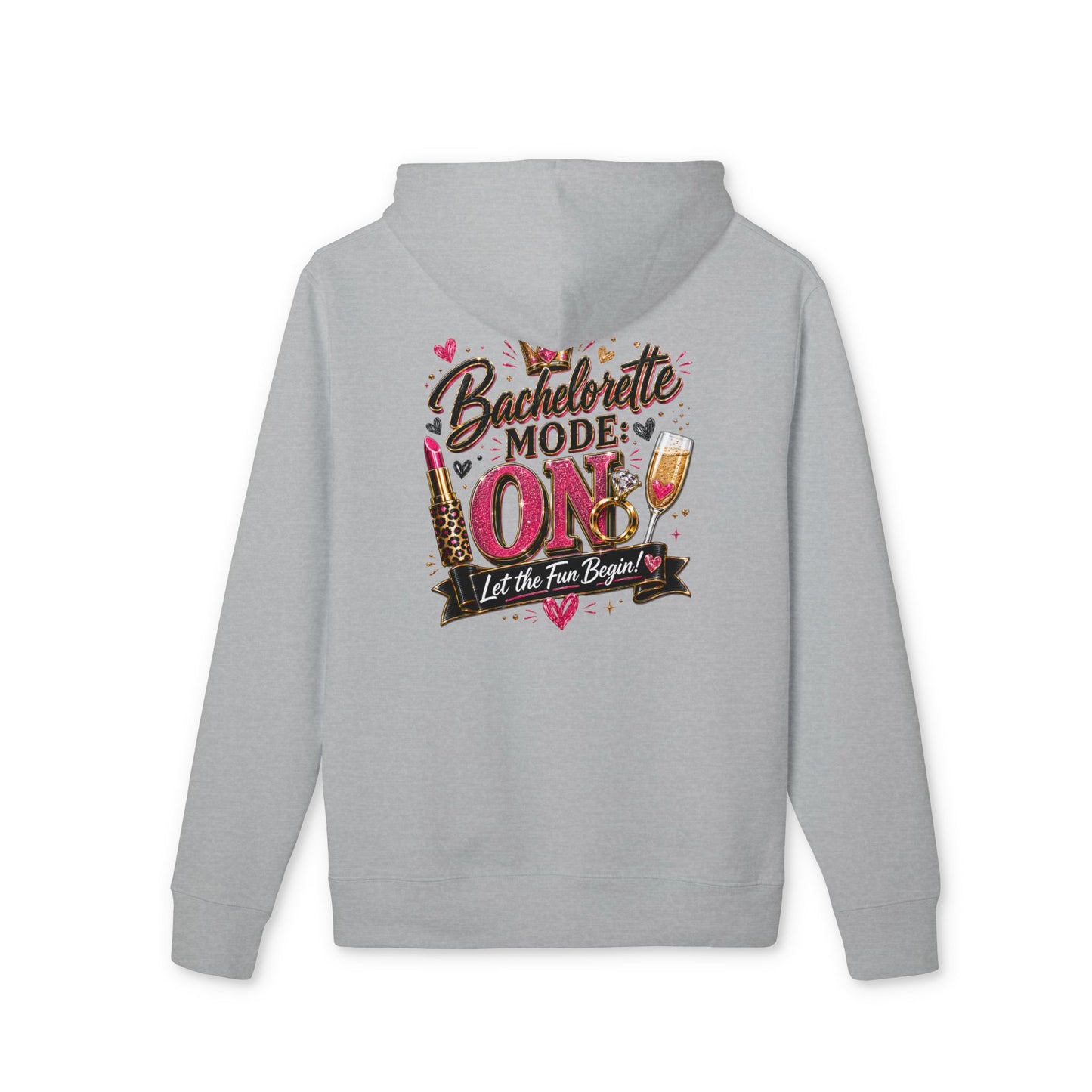Bachelorette Mode On Hoodie — 'Let the Fun Begin' Party Pullover
