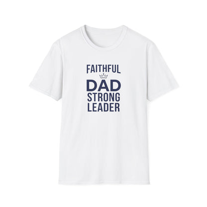 Faithful Dad Strong Leader T-Shirt