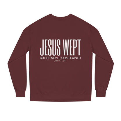 Jesus Wept Crewneck Sweatshirt — "Jesus Wept But He Never Complained" Faith Pullover