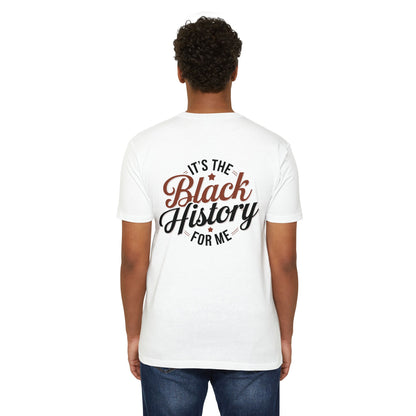 It's The Black History For Me T-Shirt