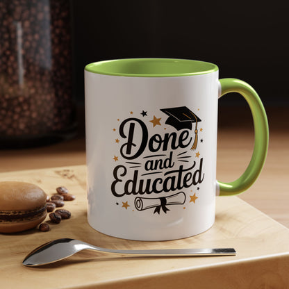 Done and Educated Graduation Coffee Mug (Accent 11/15oz)