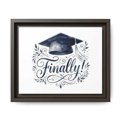 Graduation Canvas Print — “Finally!” Framed Art with Graduation Cap
