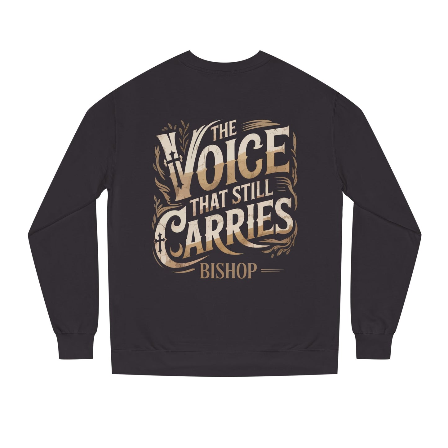 Sweatshirt — "The Voice That Still Carries" Bishop Crewneck