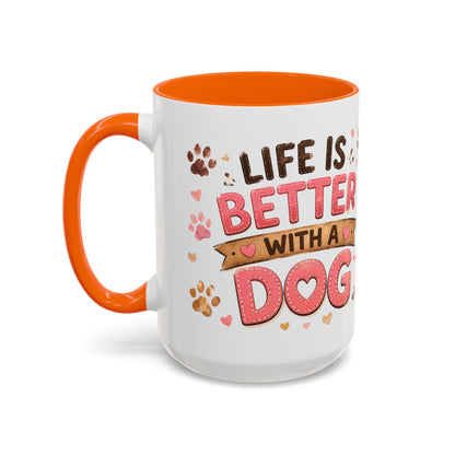 Cute Dog Lover Coffee Mug — "Life is Better With a Dog" Accent Mug (11/15oz)