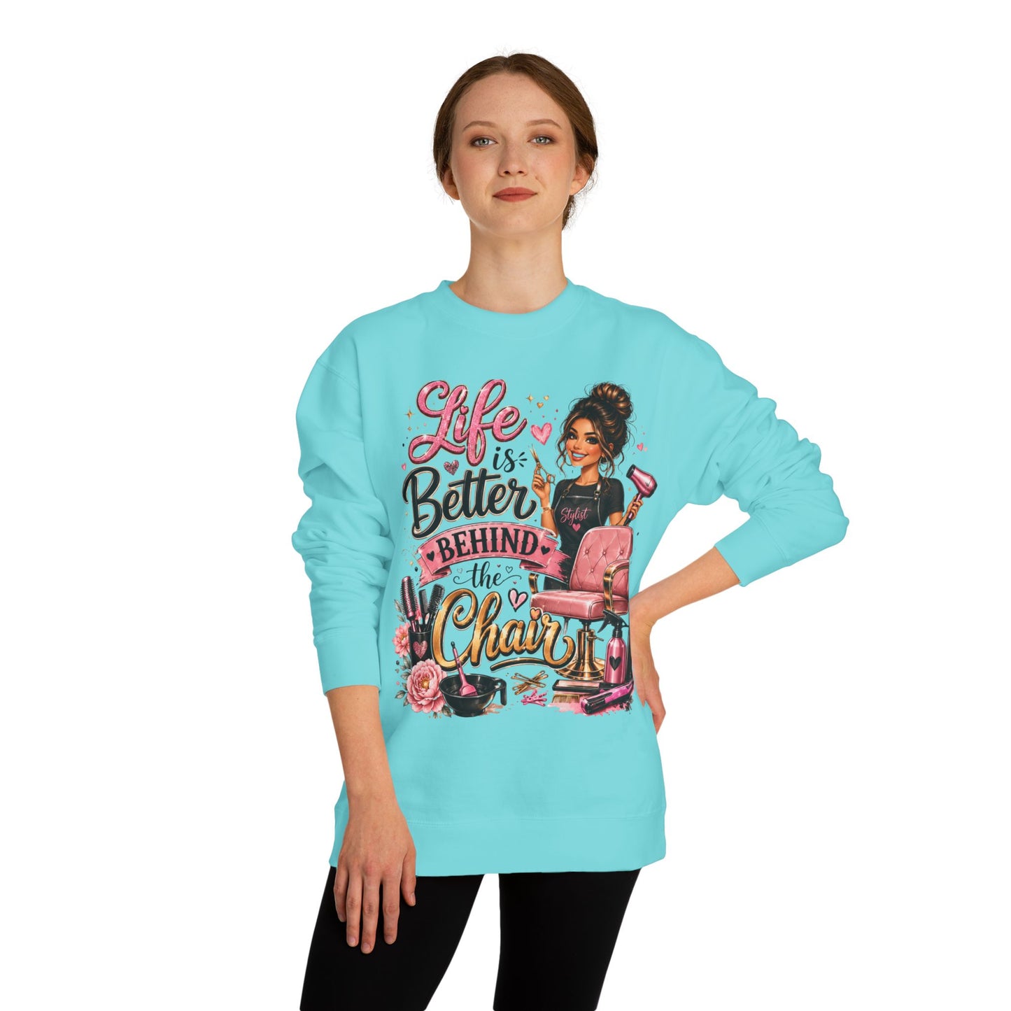 Life Is Better Behind the Chair Sweatshirt — Hairdresser Salon Crewneck