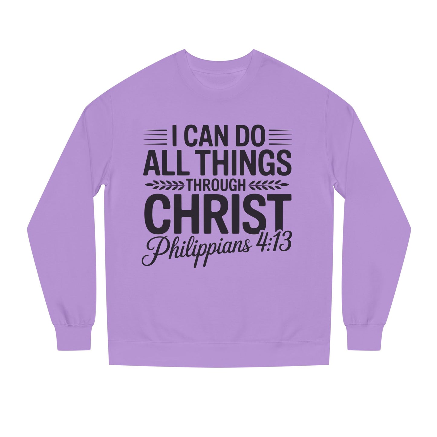 Philippians 4:13 Sweatshirt — "I Can Do All Things Through Christ" Christian Crewneck