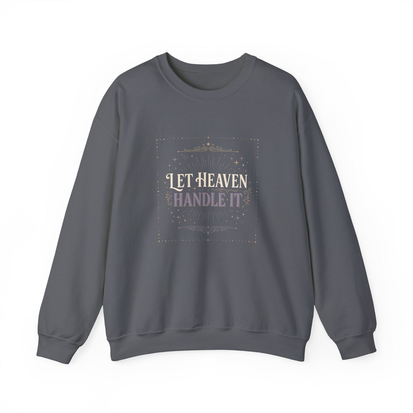 Let Heaven Handle It  Sweatshirt