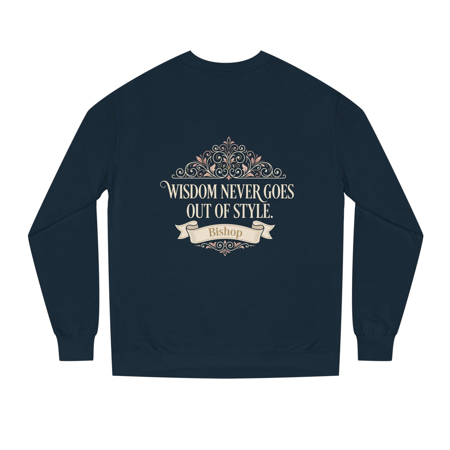 Wisdom Never Goes Out of Style Sweatshirt