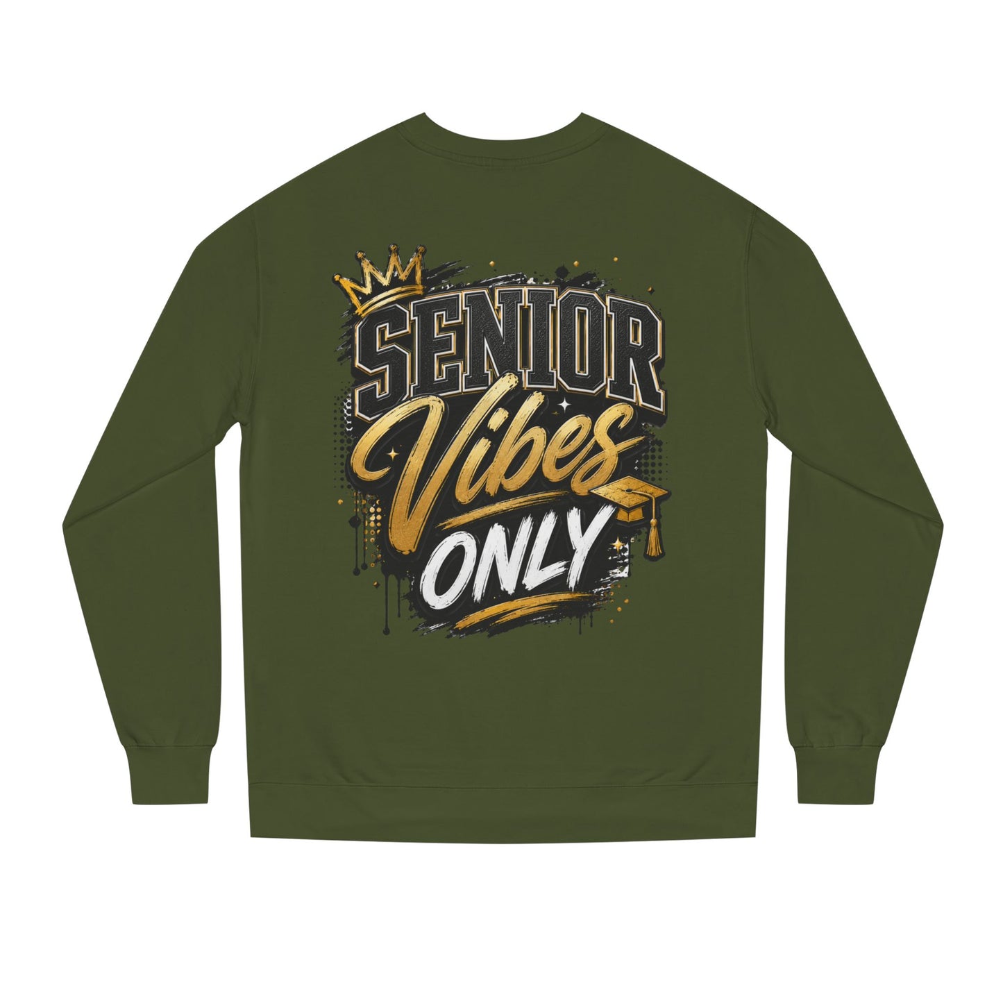 Senior Vibes Only Sweatshirt