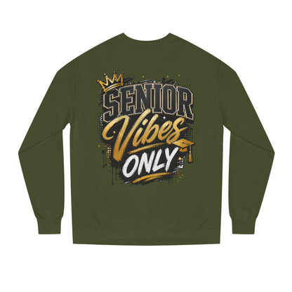 Senior Vibes Only Sweatshirt