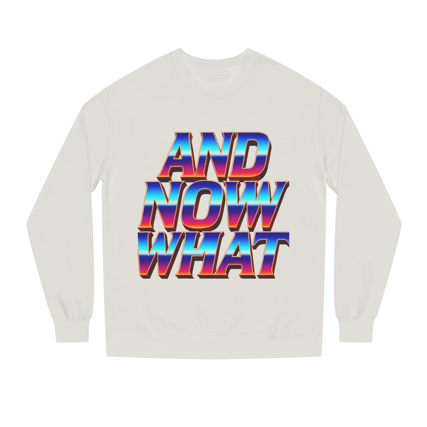 And Now What Sweatshirt — Retro Gradient Statement Crewneck