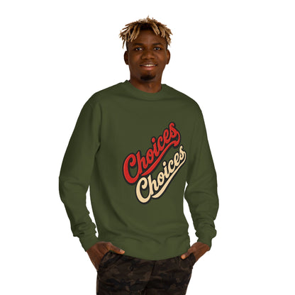 Choices Choices Crewneck Sweatshirt – Retro Script Graphic Pullover