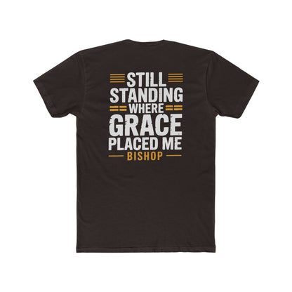 Still Standing Where Grace Placed Me Tee