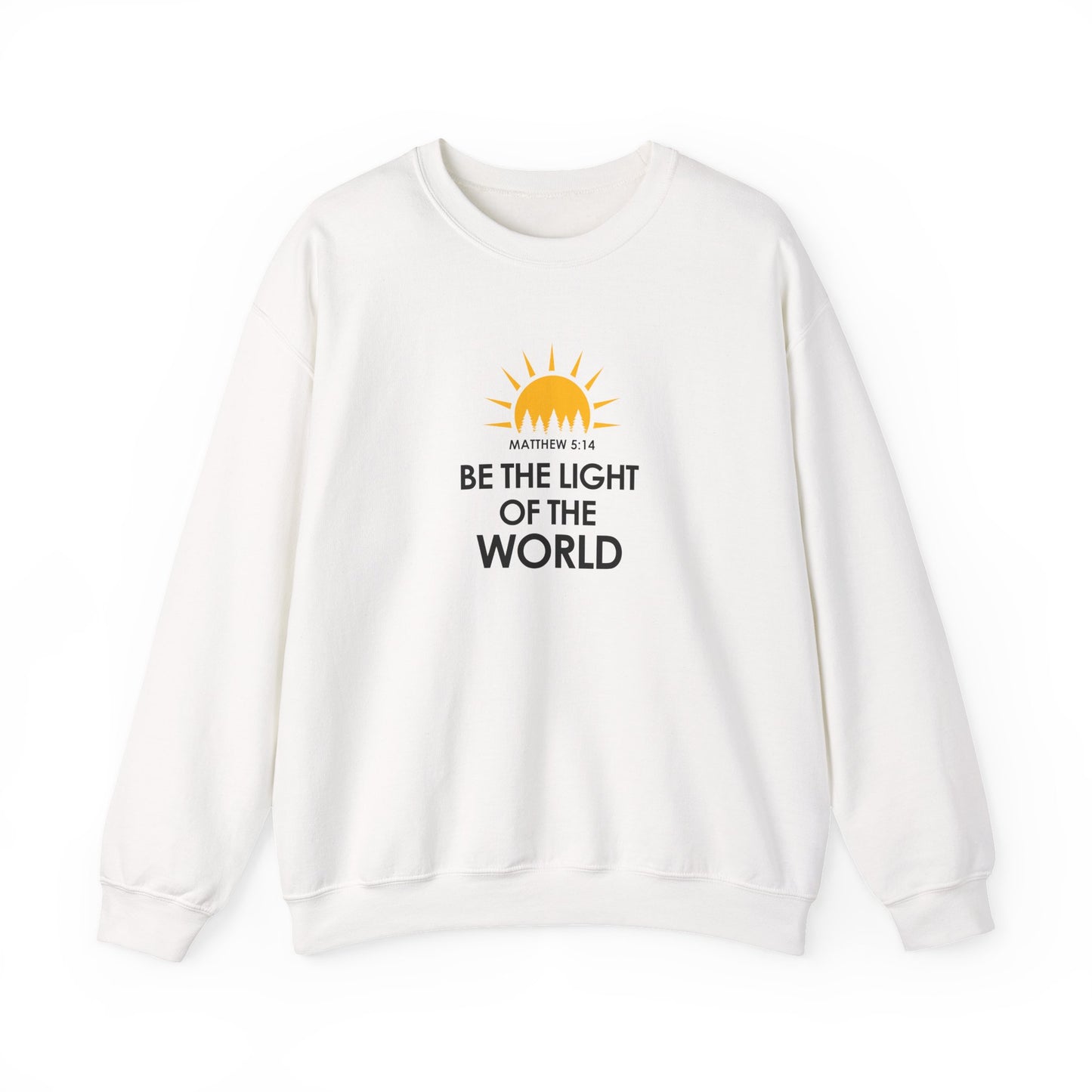 Be the Light of the World - Matthew 5:14 Sweatshirt