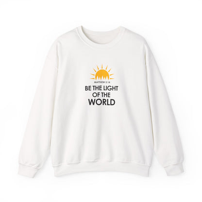 Be the Light of the World - Matthew 5:14 Sweatshirt