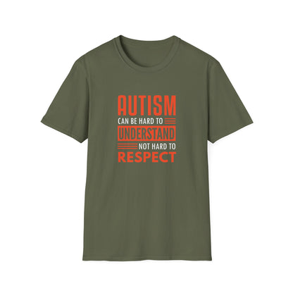 Autism can be hard to understand, not hard to respect” T-Shirt