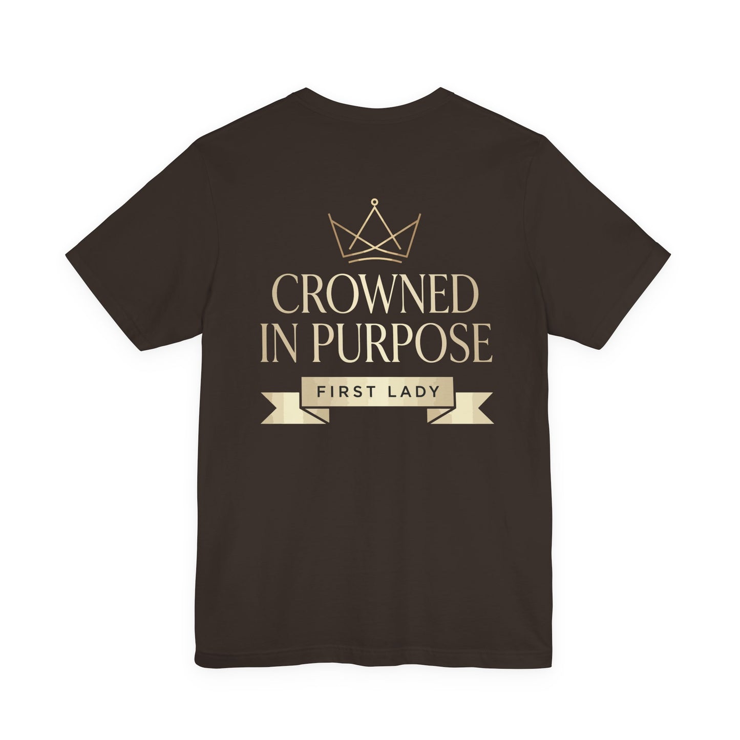 Crowned in Purpose First Lady T-Shirt