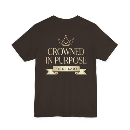 Crowned in Purpose First Lady T-Shirt