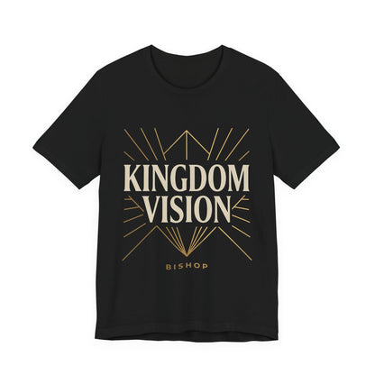 Kingdom Vision Tee — Inspirational Christian T-Shirt ("Bishop")