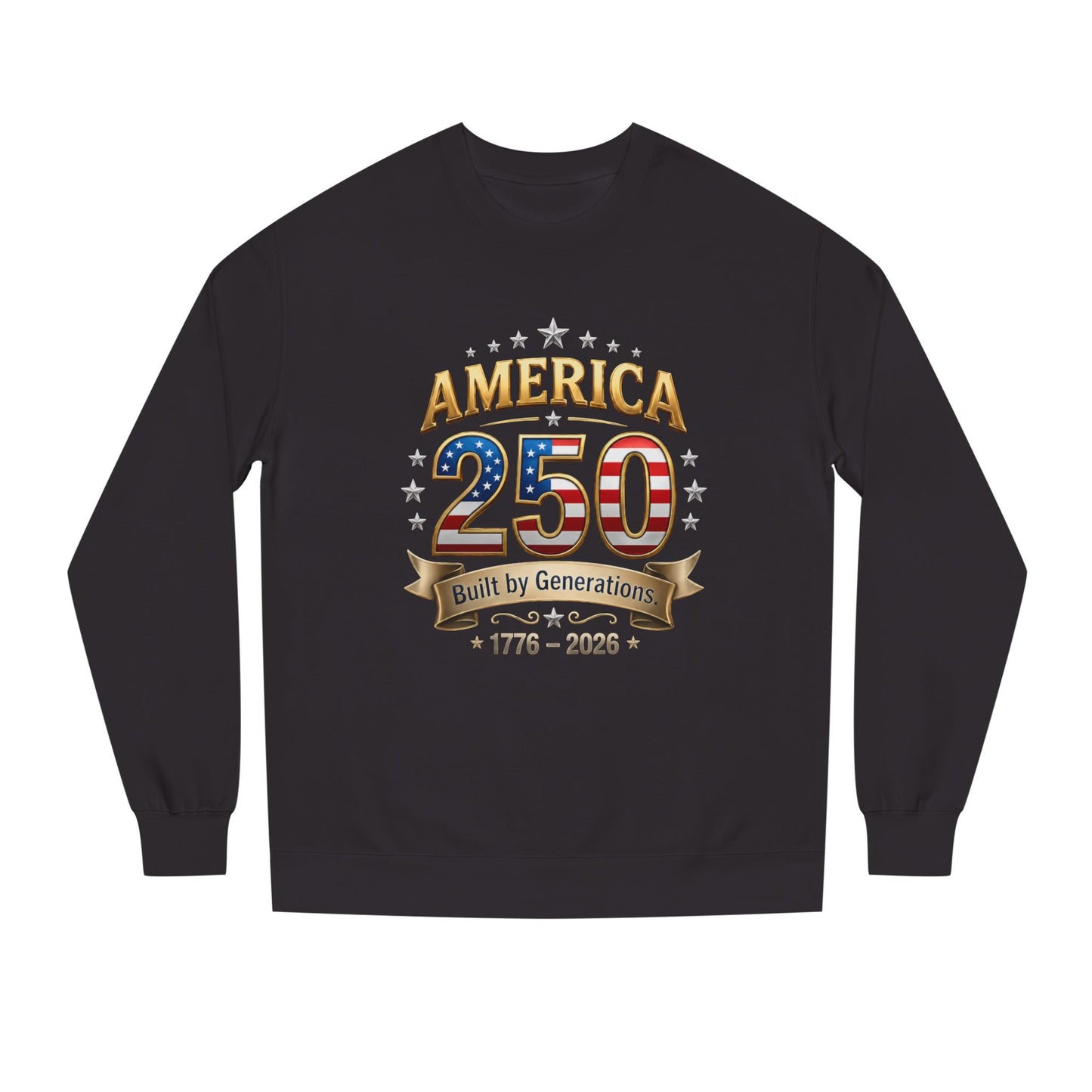 America 250 Sweatshirt — 'Built by Generations' 1776–2026 Patriotic Crewneck