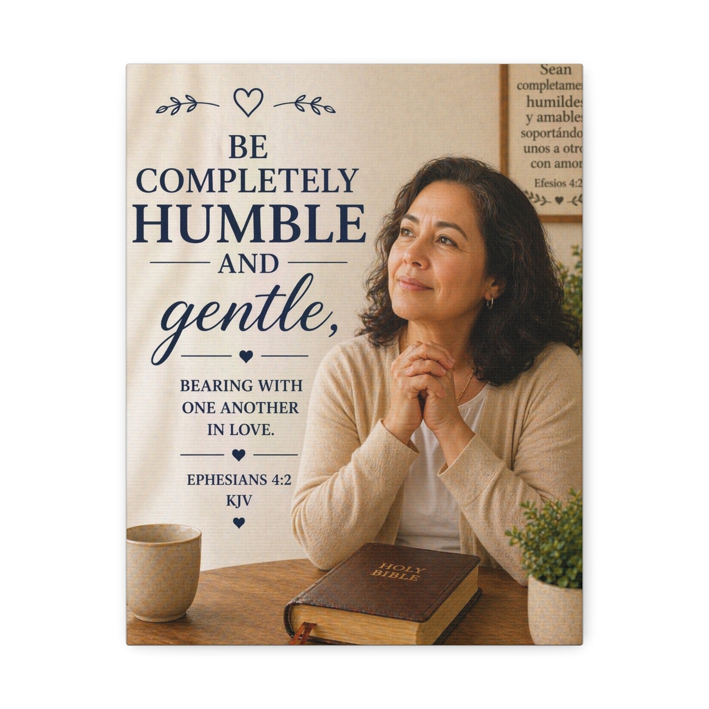 Canvas Wall Art — "Be Completely Humble and Gentle" Biblical Scripture (Ephesians 4:2)