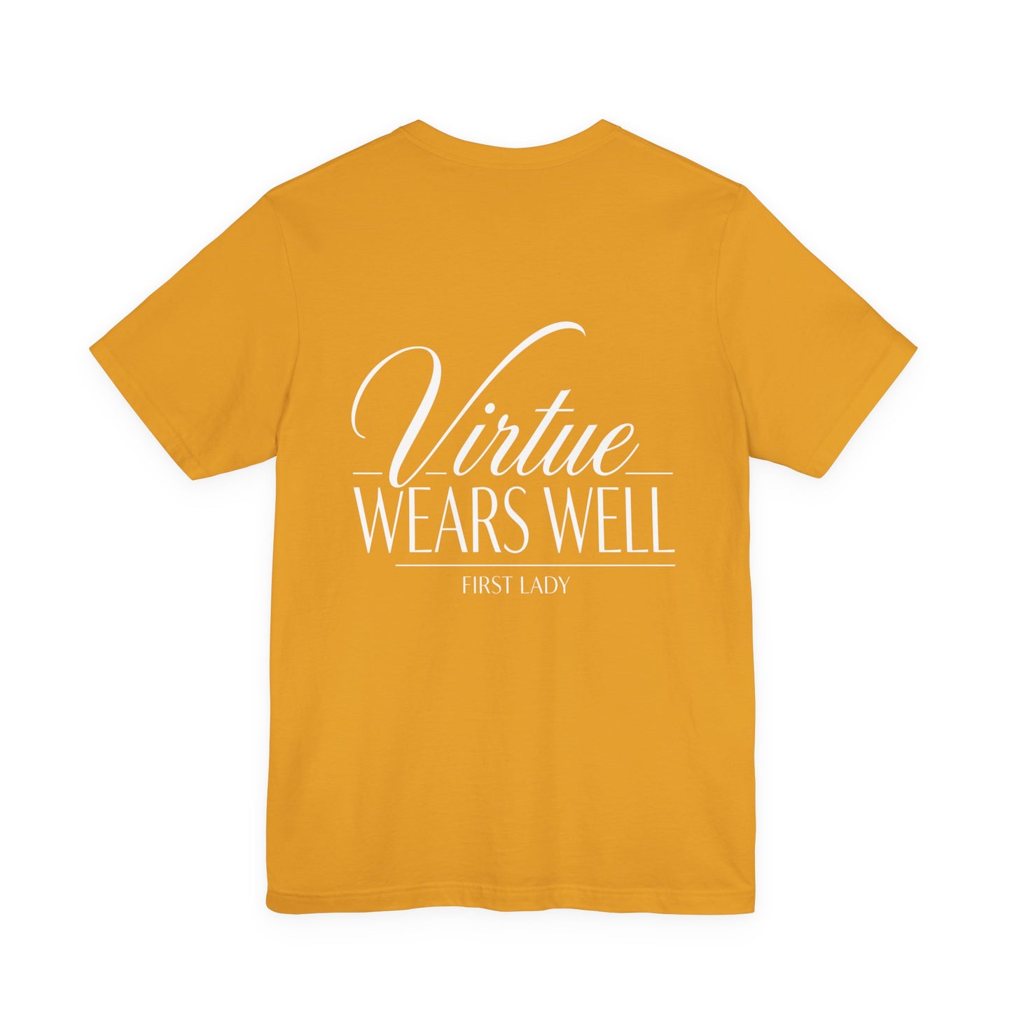 Virtue Wears Well Tee — "First Lady" Inspirational Graphic T‑Shirt