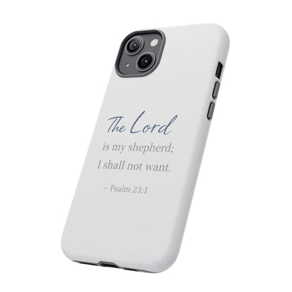 Psalm 23:1 Phone Case — "The Lord is my shepherd; I shall not want" Christian Protective Cover