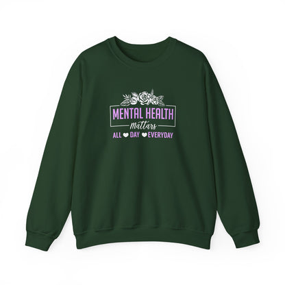 "Mental Health Matters All Day Everyday" Sweatshirt