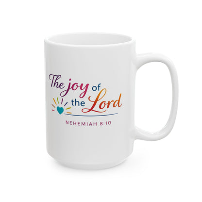 The Joy of the Lord - Nehemiah 8:10 Mug