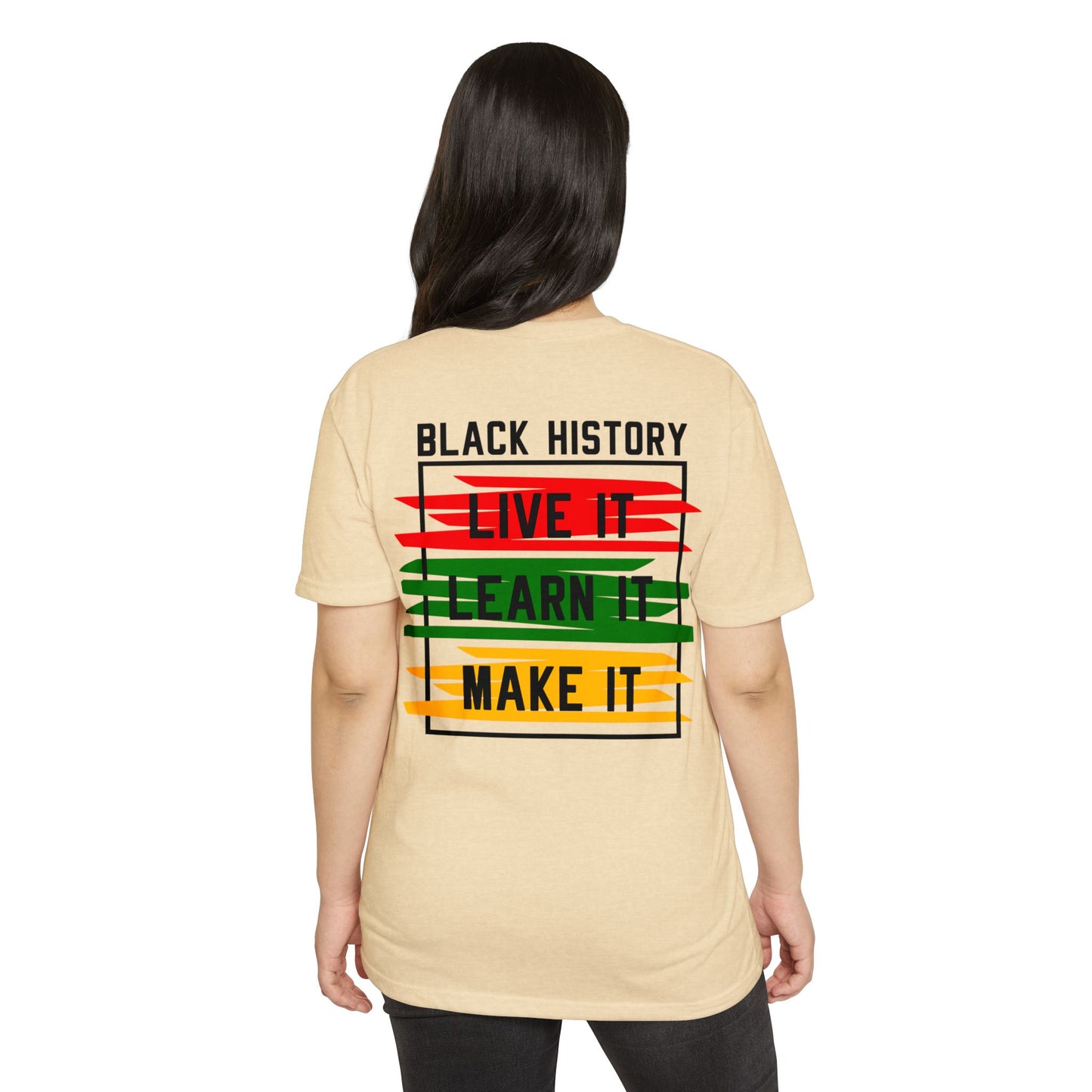 Black History Tee — "Live It, Learn It, Make It" Graphic T-Shirt