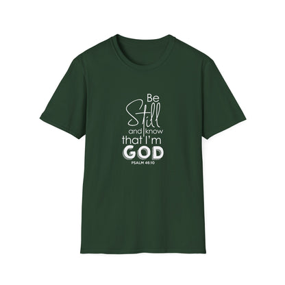 Be Still and Know That I'm God Psalm 46:10 T-Shirt