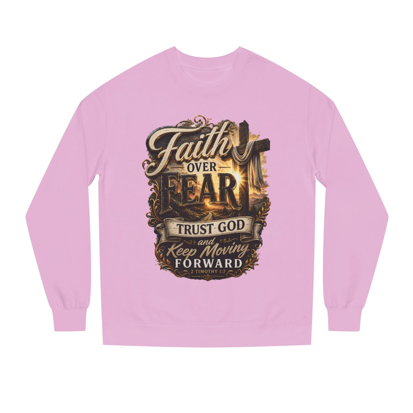 Faith Over Fear Sweatshirt — "Trust God and Keep Moving Forward" Christian Crewneck
