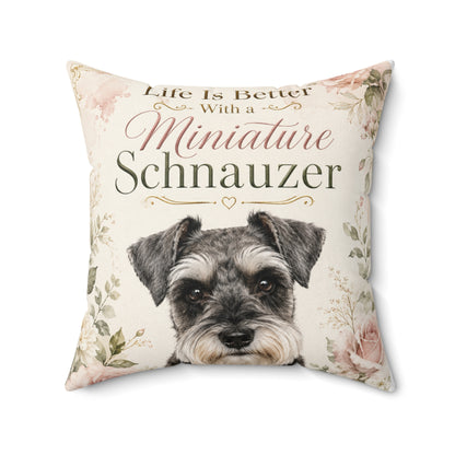 Miniature Schnauzer Throw Pillow — "Life Is Better With a Miniature Schnauzer" Decorative Cushion