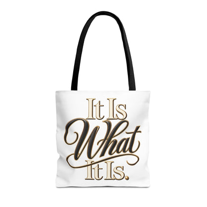 It Is What It Is Tote Bag – Gold Script Motivational Everyday Shopper