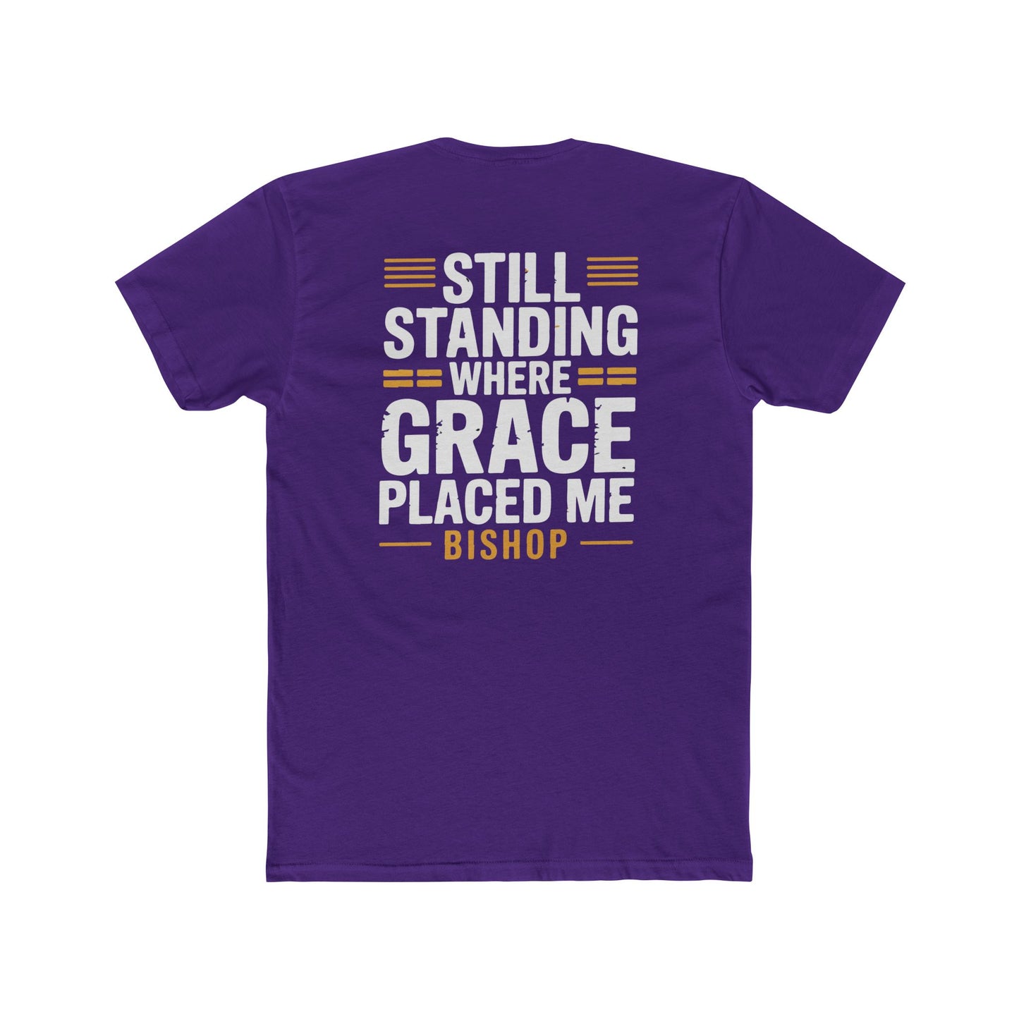 Still Standing Where Grace Placed Me Tee