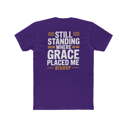 Still Standing Where Grace Placed Me Tee