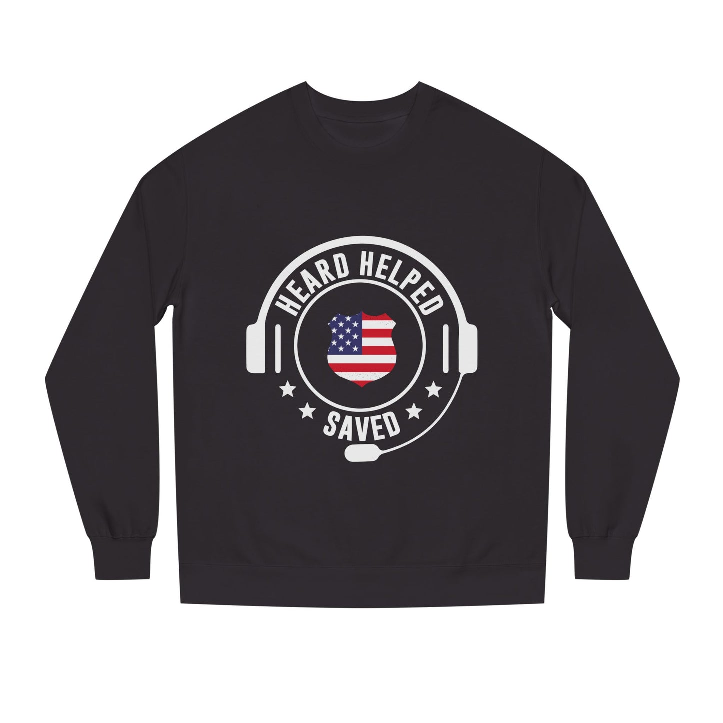 Heard Helped Saved Sweatshirt — Patriotic 911 Dispatcher/EMT Support Crewneck