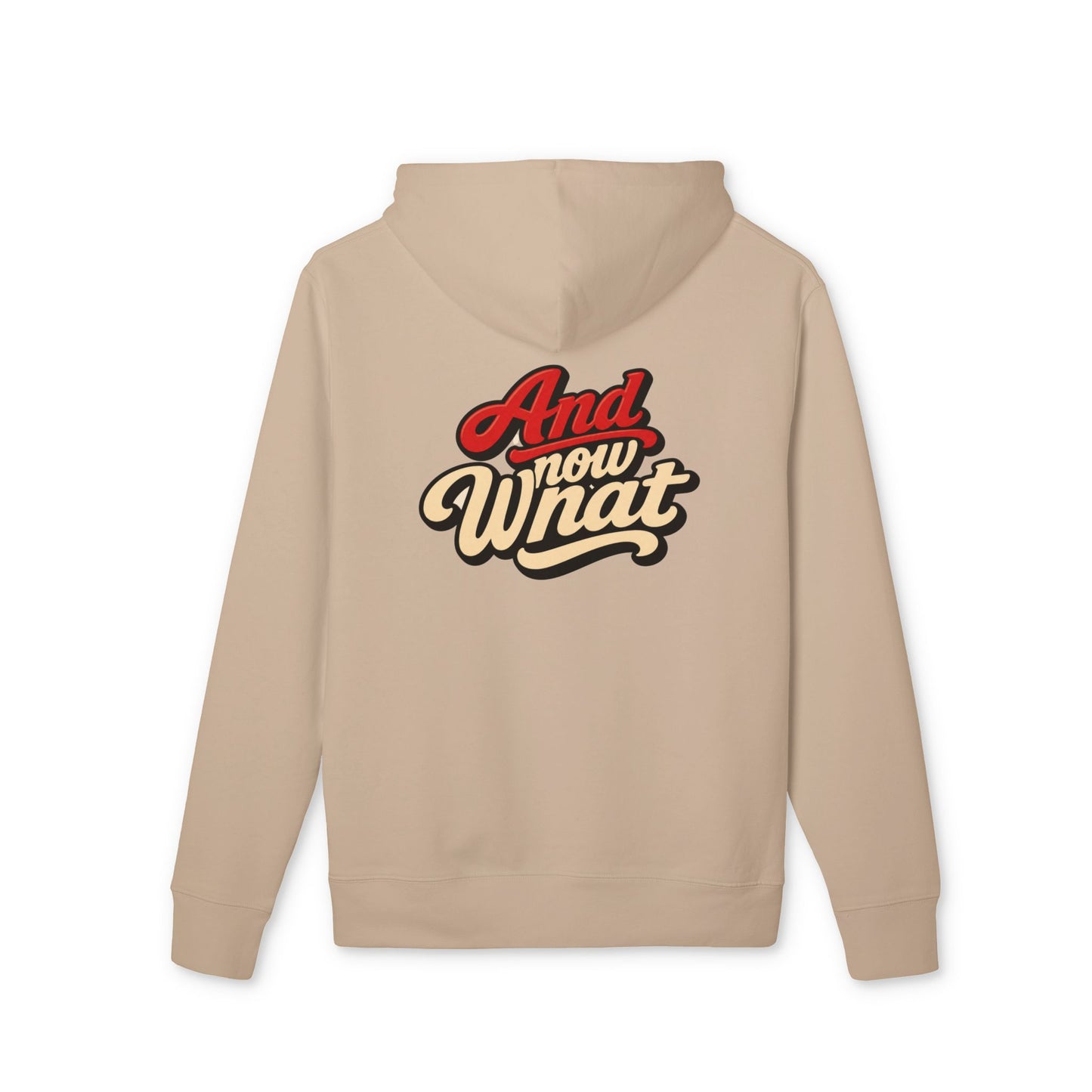 "And Now What" Graphic Hoodie – Retro Script Pullover
