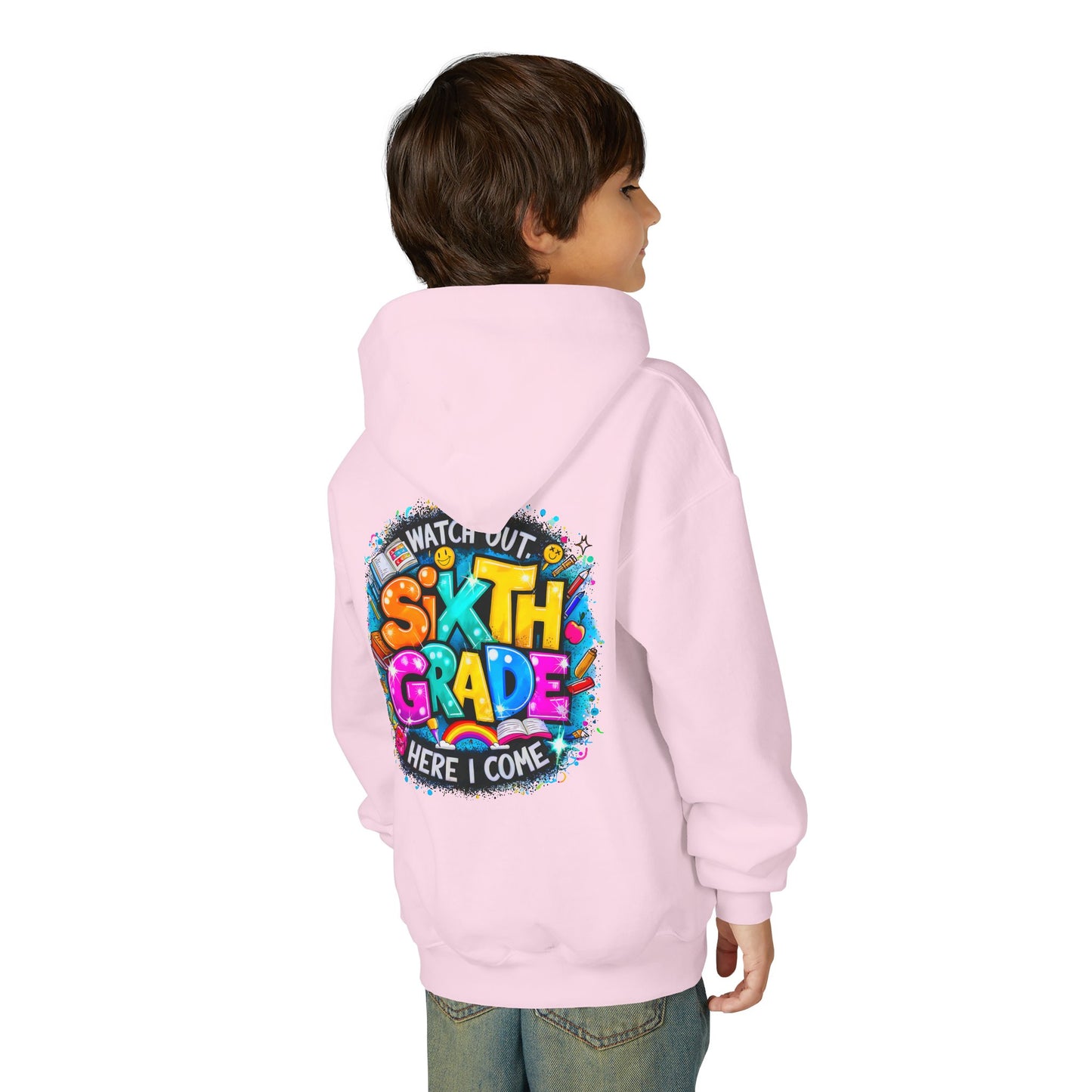 Sixth Grade Hoodie - "Watch Out, Sixth Grade Here I Come" Back-to-School Kids Sweatshirt