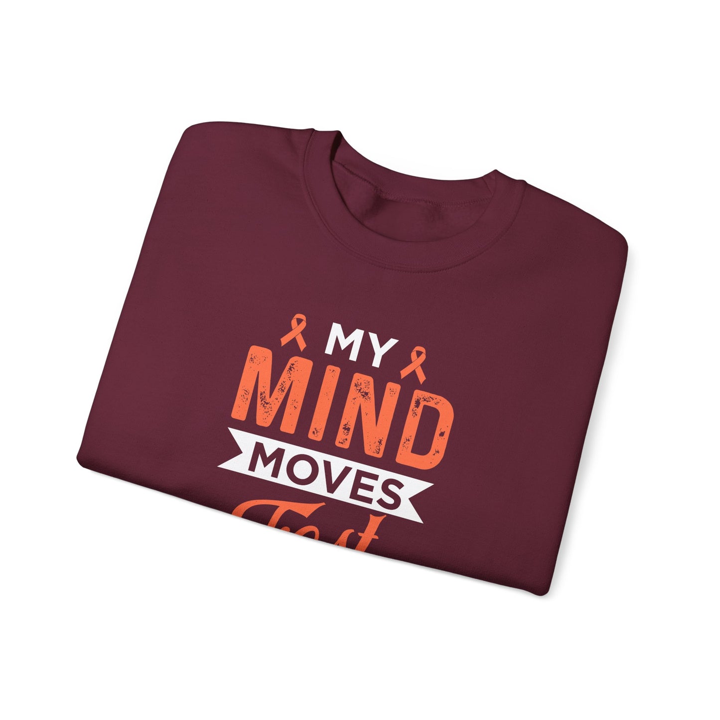 My Mind Moves Fast Sweatshirt