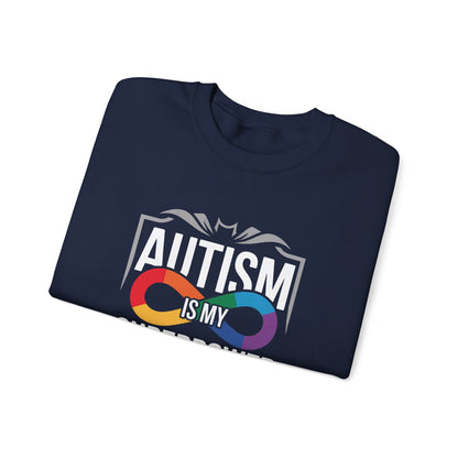 Autism Is My Superpower Sweatshirt