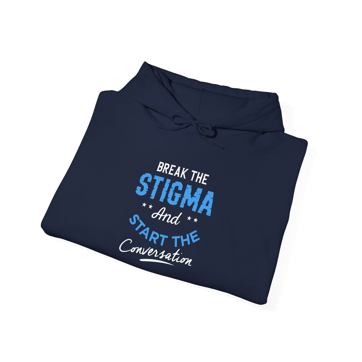 "Break the Stigma and Start the Conversation" Hoodie